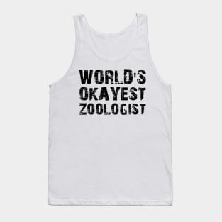 Zoologist - World's okayest zoologist Tank Top